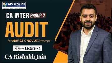 CA Inter AUDIT Regular Lecture 1 By CA Rishabh Jain | CA Inter Audit For May/Nov 23