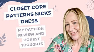 Closet Core Patterns Nicks Dress| My Thoughts and Review