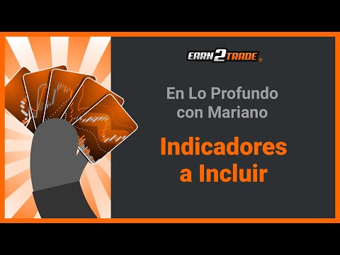 Indicadores a incluir - ¿Qué indicadores podrían mejorar tu trading?