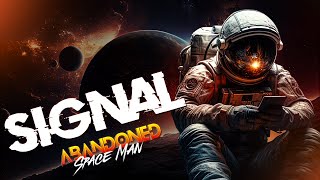 Signal by Abandoned Space Man