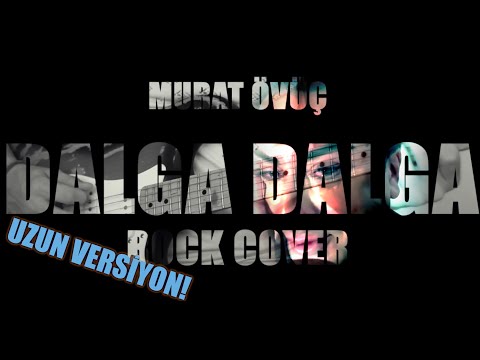 Murat Övüç - Dalga Dalga | Rock Cover (Uzun Versiyon)