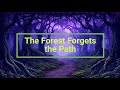 Scene 4.1: The Forest Forgets the Path | Lost in the Wildwood