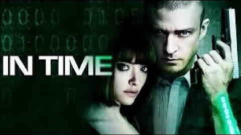 In Time 2011 | Full Movie | Time | Sci - Fi | Justin Timberlake | Amanda Seyfried | Cillian Murphy