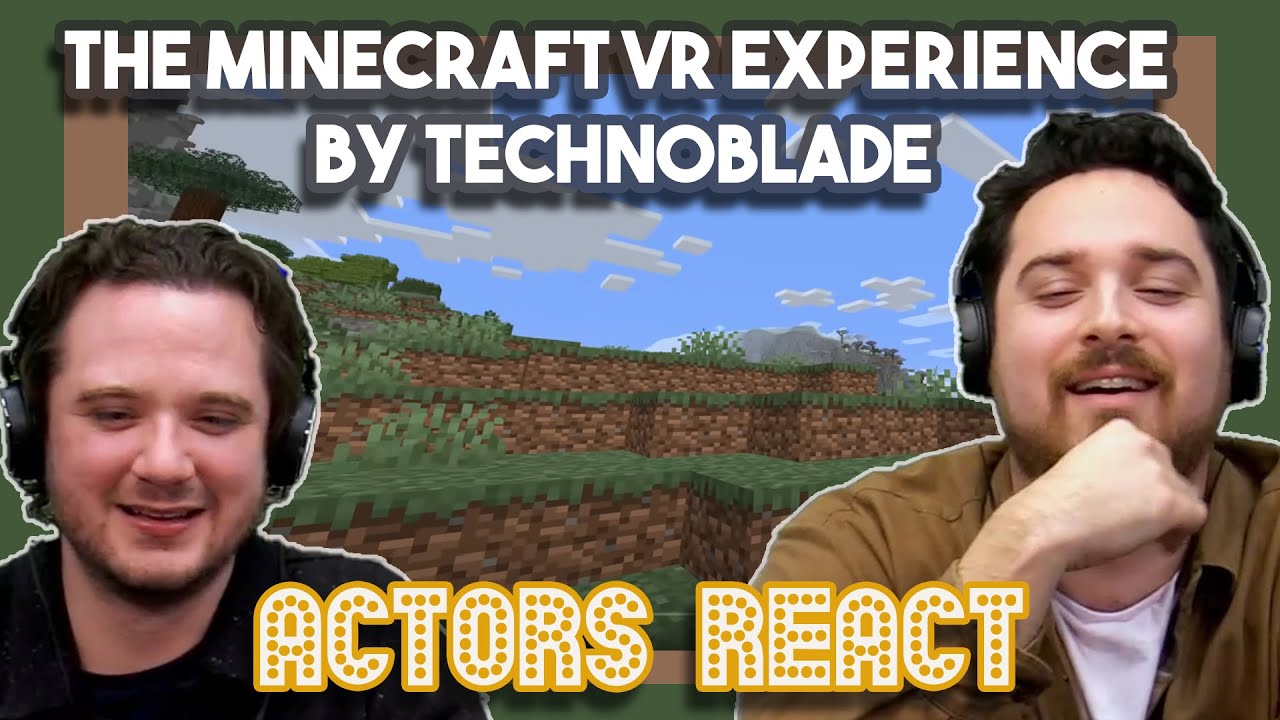 The Minecraft VR Experience by Technoblade | Actors React