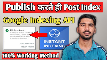 Publish करते ही Post होगी Index | Google Instant Indexing API
