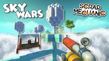 SKY WARS! FLOATING BATTLE PLATFORMS with BALLOONS! - Scrap Mechanic Multiplayer Monday