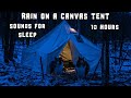 Rain on a canvas tent  napping with the dogs  sounds for sleep  10 hours