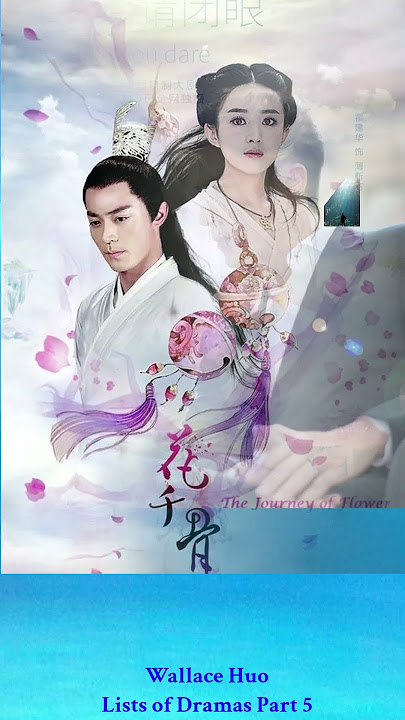 Wallace Huo Lists of Dramas Part 5 #movie #dramalist #jerryyan #drama