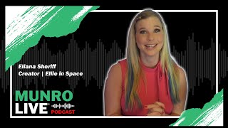 Eliana Sheriff - Ellie in Space | Munro Live Podcast