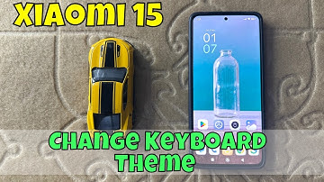 How To Change Keyboard Theme On Xiaomi 15