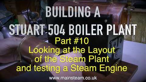 MAKING A STUART 504 BOILER PLANT - PART #10 - THE LAYOUT