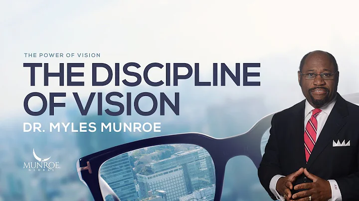 The Discipline of Vision | Dr. Myles Munroe