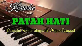 Download Lagu PATAH HATI - KARAOKE - DANGDUT KOPLO SIMPATIK || ORGEN TUNGGAL( Elputra Music) MP3