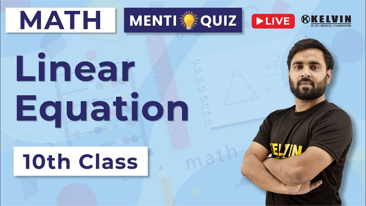 Menti Quiz | Linear Equation | Math |  CBSE Class 10, 2021 | जज़्बा Batch Day 32 | KELVIN 9 to 12