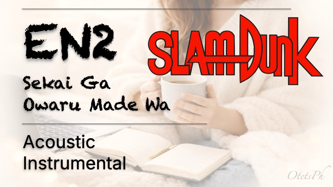 Slam Dunk Ending 2 (Cozy Instrumental) - 世界が終るまでは