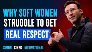 7 Things Soft Women Must Stop Doing If They Want Real Respect || Simon Sinek Motivation screenshot 3