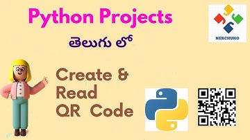 Create and Read QR Code Using Python || Python Projects in Telugu || Nerchuko