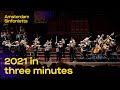 2021 in three minutes | Amsterdam Sinfonietta
