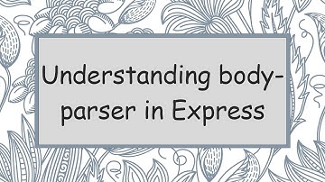 Understanding body-parser in Express