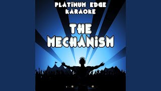 The Mechanism (Karaoke Version) (Originally Performed By Disclosure & Friend Within)