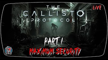 Live - The Callisto Protocol - Walkthrough Part 1 - Maximum Security - PC 1440P - Deluxe Edition.