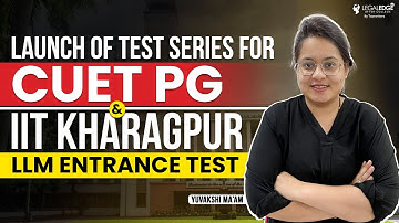 Best Test Series for CUET PG & IIT Kharagpur LLM Entrance Test - Mega Launch