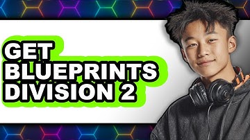 How to Get Blueprints Division 2 - Easy Guide