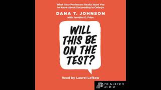 Will This Be on the Test?: What Your Professors Really Want You to Know about Succeeding in College