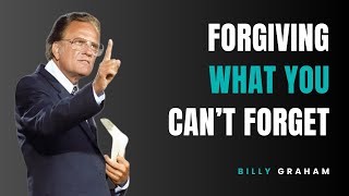 Empowerment in Christ|  Forgiving What You Can’t Forget | Billy Graham Sermon | Faith Motivation