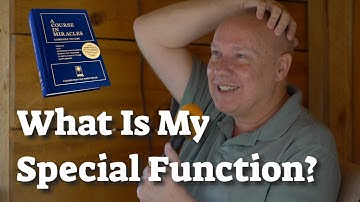What Is My Special Function? How Do I Find My Calling - A Course in Miracles, David Hoffmeister ACIM