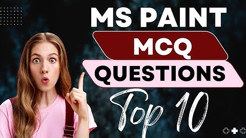 MCQ MS PAINT|| VERY IMPORTANT QUESTIONS AND ANSWERS|| MCQ OBJECTIVE QUESTION?||TOP 10 MCQ#computer