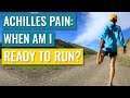 Achilles Pain - When Can I Run?