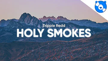 Trippie Redd - Holy Smokes (Clean - Lyrics) feat. Lil Uzi Vert