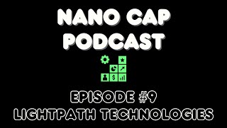 LightPath Technologies - $LPTH - Ep:009 - Nano Cap Podcast