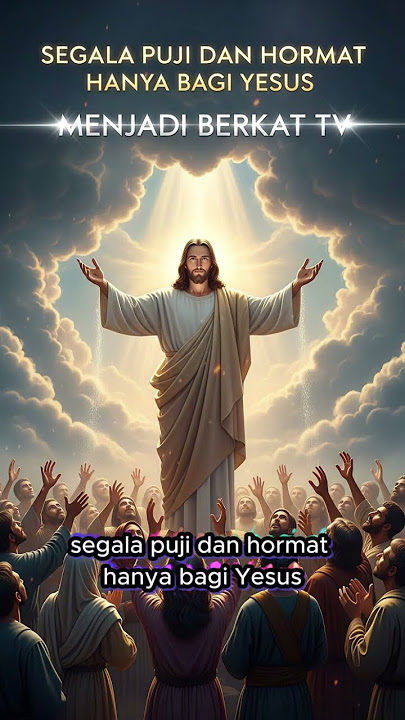 Segala Puji dan Hormat Hanya Bagi Yesus - Lagu Rohani Kristen 2025 (Menjadi Berkat TV Worship)