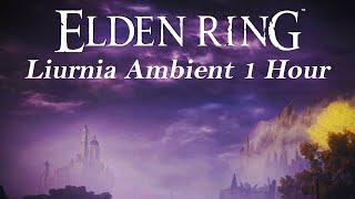 Elden Ring - Liurnia (1 Hour) OST