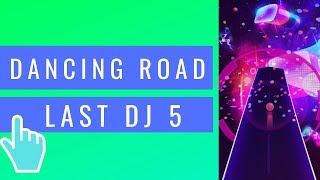 Last Dj 5 - Dancing Road screenshot 4