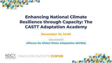 COP28: Enhancing National Climate Resilience through Capacity: The CASTT Adaptation Academy