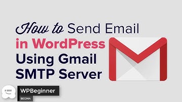 How to Send Email in WordPress using the Gmail SMTP Server