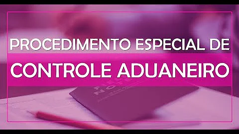 Qual a finalidade do controle aduaneiro?