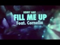 Henry Saiz - Fill me Up Feat Cornelia