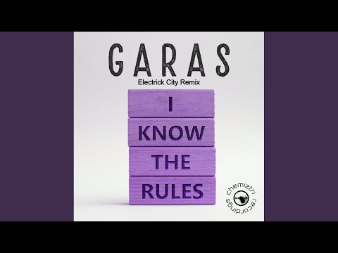 Garas, Electrick City - I Know The Rules - Electrick City Remix