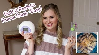How To Build A Realistic Breastmilk Freezer Stash - Easy! | My Pumping And Breastfeeding Routine
