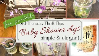 Simple \& Elegant BABY SHOWER DIYs 👶🏼 THIRD THURSDAY THRIFT FLIPS 🌺SPRING TABLE DIYs 🌺 Free Printable