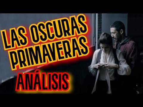 Las oscuras primaveras (2014) - ANÁLISIS CINEMATOGRÁFICO