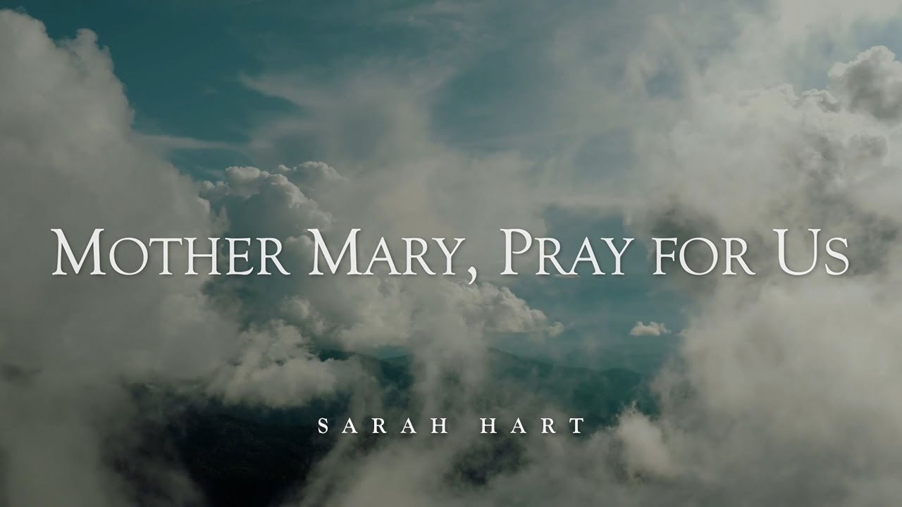 Mother Mary Pray for Us   Sarah Hart  Official Lyric Video