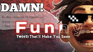 Damn Funny Tweets That'll Make You Seen