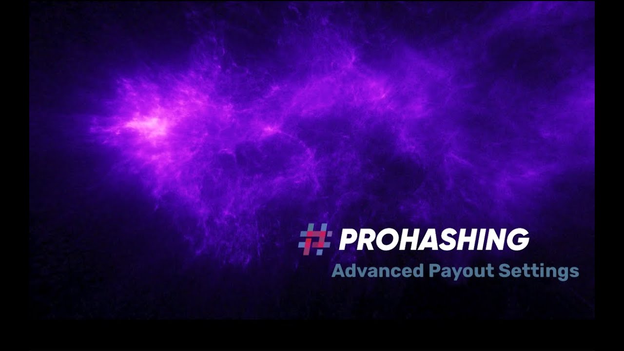 Advanced Payout features with PROHASHING (Rebranded)