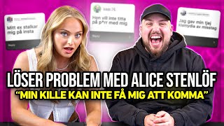 ”MIN KILLE FÅR MIG EJ ATT KOMMA” -  LÖSER PROBLEM MED ALICE STENLÖF