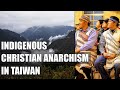 Indigenous Christian anarchism in Taiwan #2